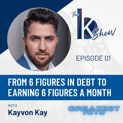 episode Kayvon Kay — From 6 Figures in Debt to Earning 6 Figures a Month (replay) artwork