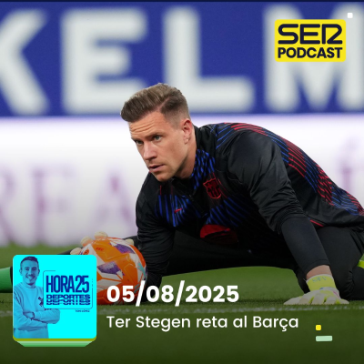 episode Hora 25 Deportes | Ter Stegen reta al Barça artwork