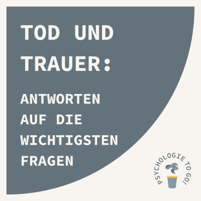 episode Tod und Trauer: Antworten auf die wichtigsten Fragen artwork