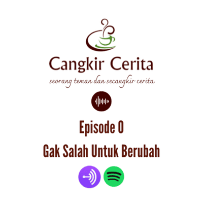 episode Eps 0: Gak Salah Untuk Berubah artwork