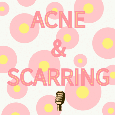 episode Acne And Scarring - Episode Six artwork