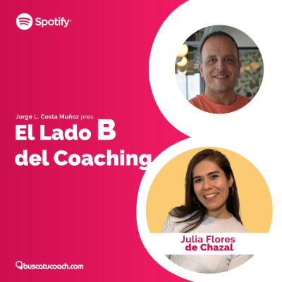 episode El Lado B del Coaching: Invitada: Julia Flores de Chazal artwork