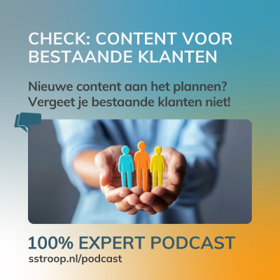 episode Nieuwe content maken? Vergeet je bestaande klanten niet! artwork