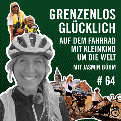 episode Grenzenlos glücklich: Auf dem Fahrrad mit Kleinkind um die Welt mit Jasmin Böhm #64 artwork