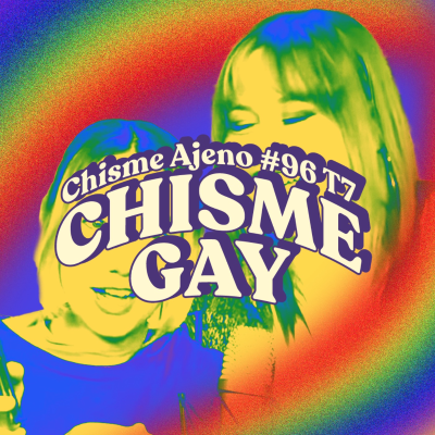 episode Chisme ajeno #96: El chisme MÁS gay artwork