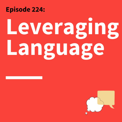episode 224. Make Your Messages Epic: The Evolution of Words and the Stories They Carry artwork