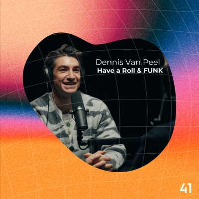 episode EP 41 Dennis Van Peel - Founder van Have a Roll & FUNK artwork