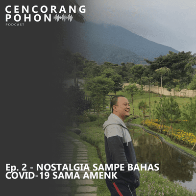 episode Ep. 2 - Nostalgia sampe bahas Covid-19 sama Amenk artwork