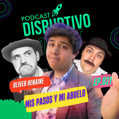 episode EP. 021 | MIS PASOS Y MI ABUELO - OLIVER HENAINE artwork