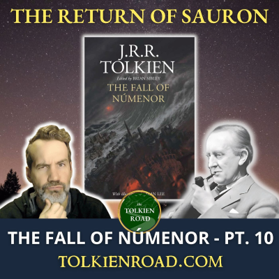 episode The Fall of Númenor » Pt 10 » Sauron Stirs In Middle-earth (Ep 335 Redux) artwork