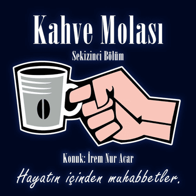 episode Kahve Molası - Sekizinci Bölüm artwork
