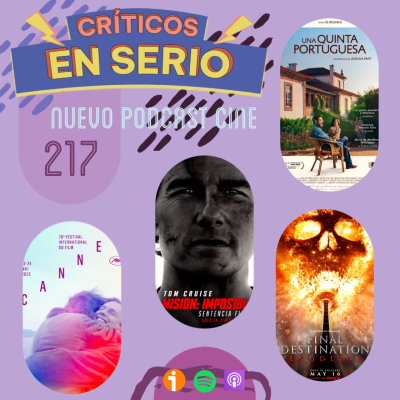 episode #218 [CINE] — MI: Sentencia Final, Destino Final Bloodlines, Una Quinta Portuguesa, Cannes en Casa artwork