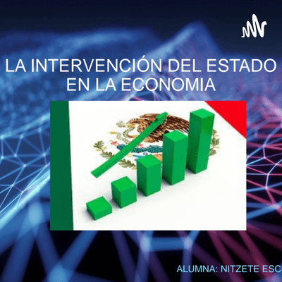 Intervención Del Estado En La Economía Mexicana