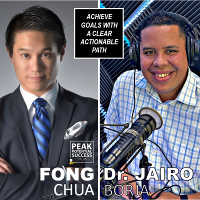 episode ACHIEVE GOALS WITH A CLEAR ACTIONABLE PATH - Networking Expert, Author, Entrepreneur - Dr. JAIRO BORJA artwork