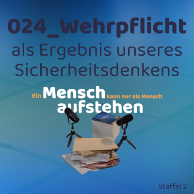 episode 024_Wehrpflicht als Ergebnis unseres Sicherheitsdenkens artwork