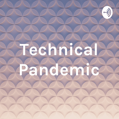 episode Technical Pandemic artwork