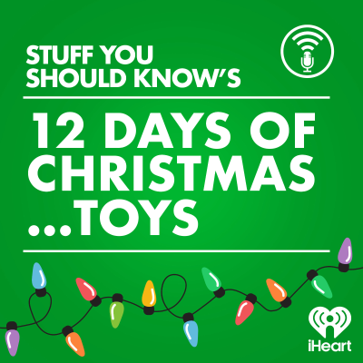 episode SYSK's 12 Days of Christmas… Toys: What Makes a Must-Have Christmas Toy? artwork