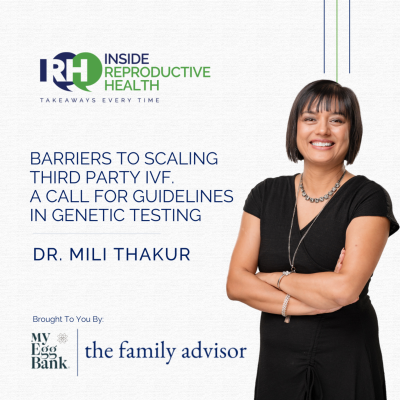 episode 245 Barriers to Scaling Third Party IVF. A Call For Guidelines In Genetic Testing. Dr. Mili Thakur artwork