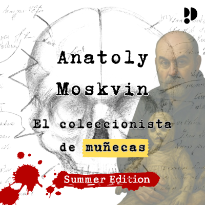 episode AVANCE: Anatoly Moskvin: El Coleccionista de Muñecas artwork