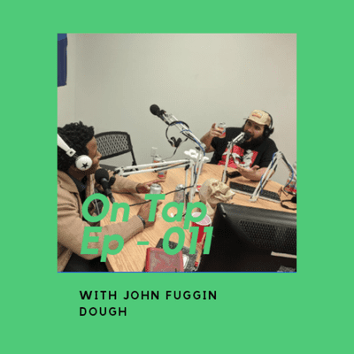 episode X-POST: On Tap with John Fuggin Dough and YUNG TEENI$ artwork