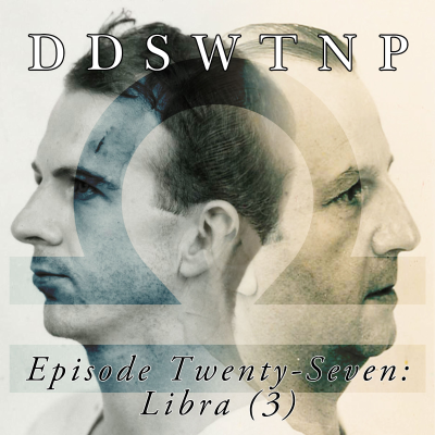 episode Episode 27: Libra (3) artwork