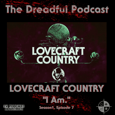 episode Lovecraft Country Episode 7 “I Am.” Podcast artwork