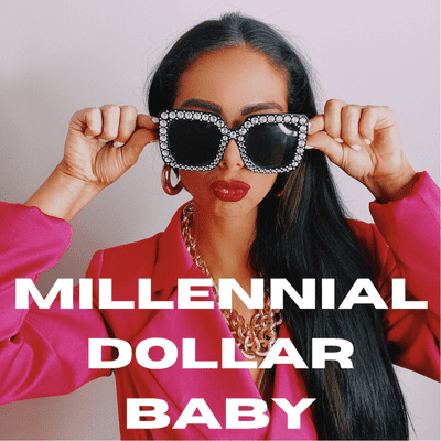 Millennial Dollar Baby