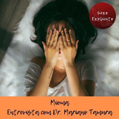 episode Mioma – Entrevista com o Dr. Mariano Tamura artwork