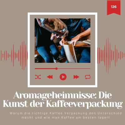 episode Aromageheimnisse: Die Kunst der Kaffeeverpackung artwork