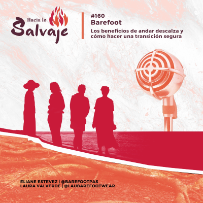 episode 160. Barefoot: los beneficios de andar descalza y cómo hacer una transición segura artwork