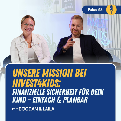 episode #58 Unsere Mission bei Invest4Kids: Finanzielle Sicherheit für dein Kind – einfach & planbar artwork