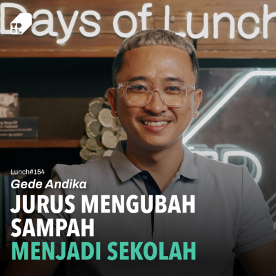episode Lunch #154 - Misi Multiplier Effect Untuk 600+ Anak Under-Privileged di Bali feat. Gede Andika artwork