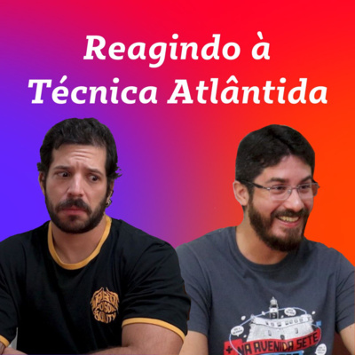 episode REAGINDO À TÉCNICA DE ATLÂNTIDA PARA PURIFICAR A MENTE - PODCAST #33 artwork