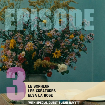 episode Episode 3. Le Bonheur (1965); Les Créatures (1966); Elsa la Rose artwork