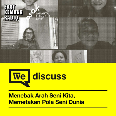 episode We Discuss: Menebak Arah Seni Kita, Memetakan Pola Seni Dunia artwork