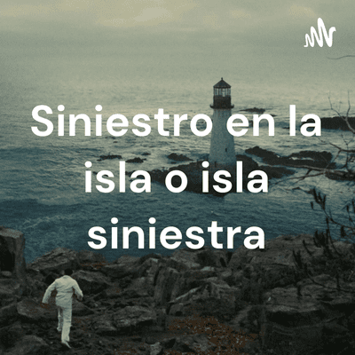 Siniestro en la isla o isla siniestra