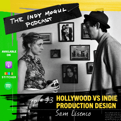 episode EP 53: Production Design On Any Film Level with Sam Lisenco artwork