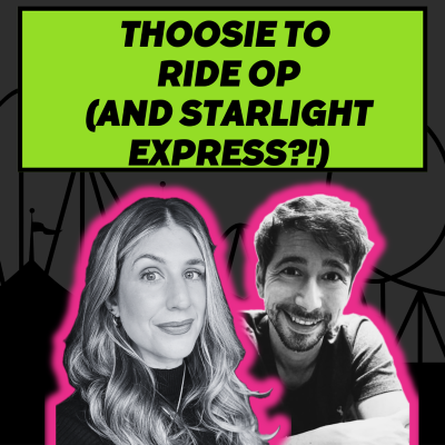 episode S3 Ep46: From Thoosie to Ride Op (and Starlight Express?!) artwork