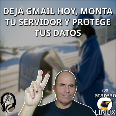episode ATA 700 Deja Gmail hoy, monta tu servidor y protege tus datos artwork