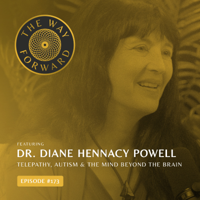 episode Ep 173: Telepathy, Autism & The Mind Beyond the Brain with Dr. Diane Hennacy Powell artwork