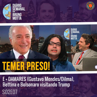 episode DS_S02E07 - 21 de março - PLANTÃO: TEMER PRESO! E + DAMARES (Gustavo Mendes/Dilma) artwork