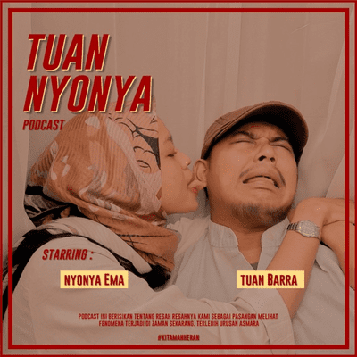 TUAN NYONYA Podcast