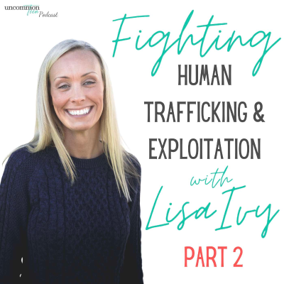 episode 164. Fighting Human Trafficking & Exploitation with Lisa Ivy Part 2 artwork