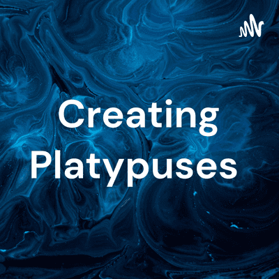 Creating Platypuses