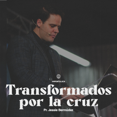 episode 2º Servicio dominical | Transformados por la cruz | Pr. Jessie Bermúdez | VNPEM Tolcua artwork