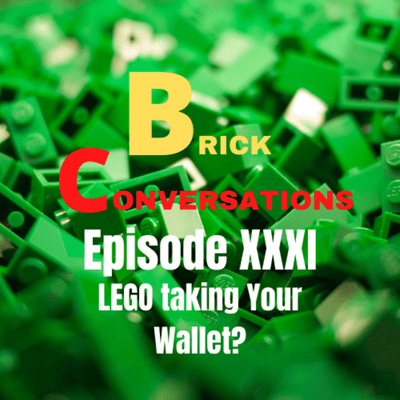 episode LEGO Taking Your Wallet?-Brick Conversations Episode XXXI artwork