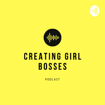 Creating Girl Bosses