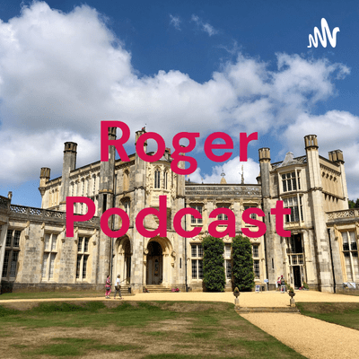 Roger Podcast