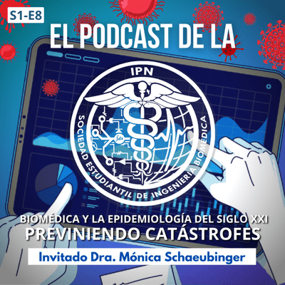 episode E8-T1 Biomédica y la Epidemiología del siglo XXI, Previniendo catástrofes artwork