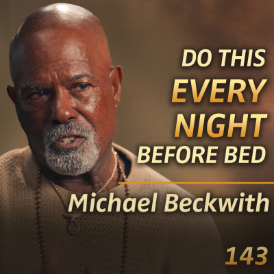 episode E143 - Michael Beckwith: Discover The Life You Were Designed to Live artwork